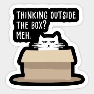 Thinking out of the Box? Meh. Funny Cat Meme Sticker